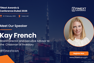 Redefining Capital Markets Leadership: Kay French to Speak at FiNext Conference 2026 in Dubai