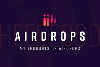 Thoughts on Crypto Airdrops