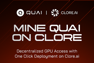 Start Mining Quai with Clore: A Step-by-Step Guide to Using the Decentralized GPU Marketplace