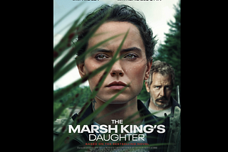 The Marsh King’s Daughter — A Movie Review