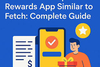 The Ultimate Guide to Making a Fetch Rewards-Style App