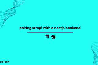 Pairing Strapi with another Backend