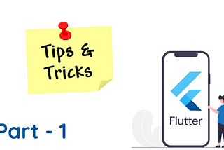 Flutter Tips and Tricks Part — 1 (Türkçe)