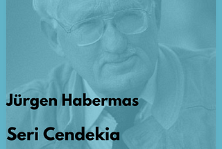 Seri Cendekia #01: Jürgen Habermas