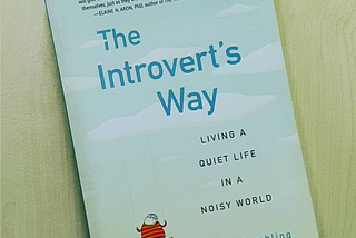 3 Takeaways from “The Introvert’s Way”