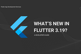 Flutter 3.19: Making Your Apps Shine Even Brighter