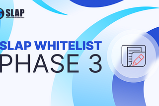 It’s Finally Here: Phase 3 of the SLAP Finance Whitelist