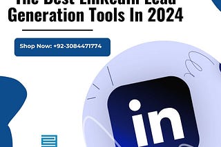 Top 4 Lead Generation Tools For LinkedIn This Year