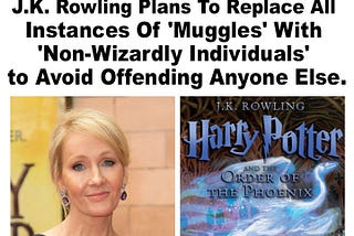 J.K. ROWLING TO REPLACE ‘MUGGLES’ with ‘Non-Wizardly Individuals’