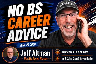 No BS Career Advice: June 28, 2026
