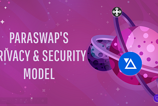 Privacy & Security: here’s where ParaSwap stands.