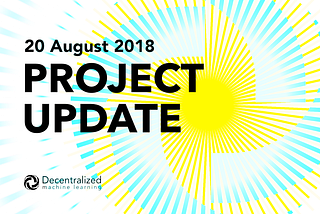 DML Project Update — 20 August 2018