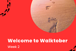 Welcome to Walktober — week 2