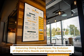 The Evolution Of Digital Menu Boards And Signage In Restaurants: Enhancing Dining Experiences