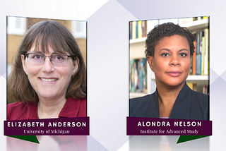 Elizabeth Anderson and Alondra Nelson Win 2023 Sage-CASBS Award