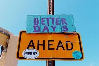 better days.