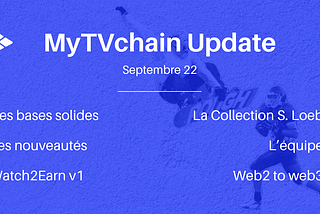 MyTVchain Update — Septembre 22