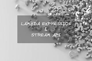 Java’da Lambda Expression ve Stream API