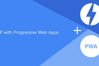 Why Do You Need to Use AMP & PWA to Keep Your Website Progressive