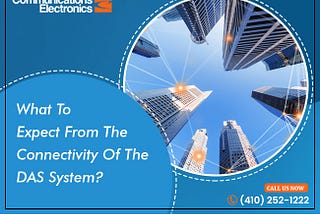 What to Expect from the Connectivity of the DAS System?