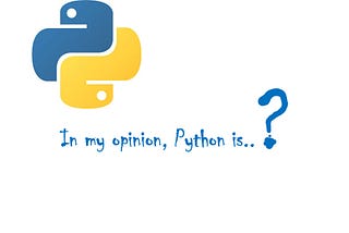 In my opinion, Python is..?