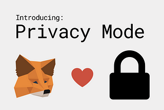 Introducing: Privacy Mode