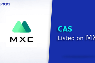 CAS is now listed on the centralized exchange- MXC
