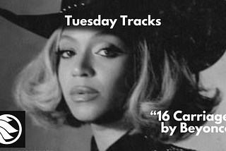 Tuesday Tracks — “16 Carriages” by Beyoncé