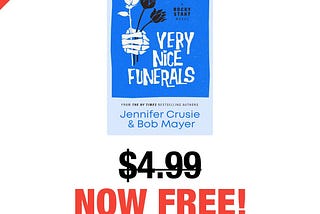 Very Nice Funerals is FREE. And more. Of course.