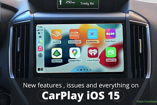CarPlay iOS 15 — All new features, issues and everything revealed!
