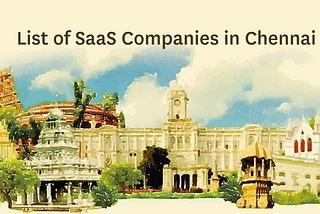 List of SaaS Companies in Chennai