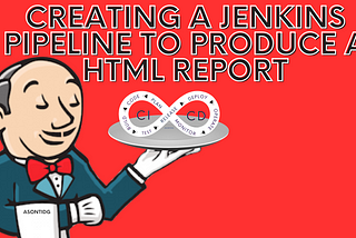 ~Creating a HTML Report with a Jenkins Pipeline~