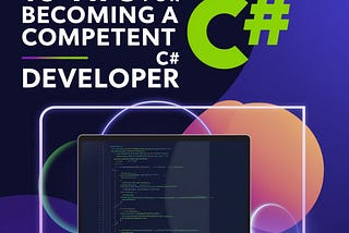 10 Tips for Becoming a Competent C# 💻 Developer