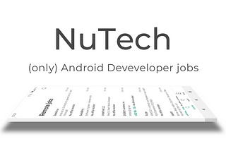 Introducing Nutech, a job board app only for Android devs