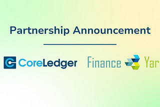 CoreLedger Announces Groundbreaking Partnership with Finance Yard