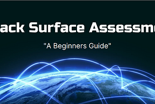 A Beginner's Guide to Attack Surface Assessments