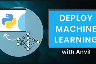 Deploy a machine learning model with Anvil