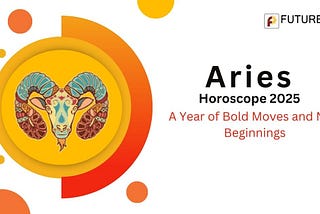 Aries Horoscope 2025: A Year of Bold Moves and New Beginnings