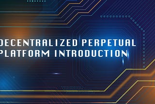 decentralized perpetual protocol