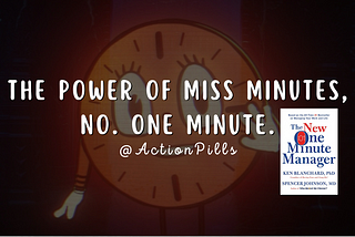 The Power of Miss Minutes, no. One Minute.