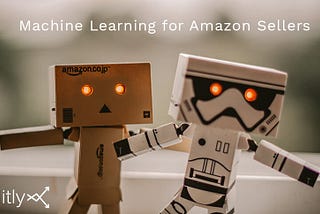 Machine Learning for Amazon Sellers