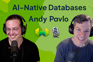 Release Notes — AI-Native Databases Episode 1: Andy Pavlo