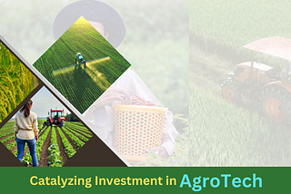 rajat khare catalyzing investment in sustainable agricultural technology agrotech