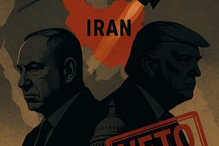 Netanyahu’s Gambit, Trump’s Veto: The Iran War America Doesn’t Want – But Might Get