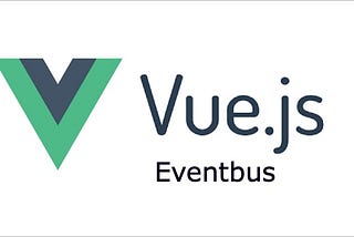 VueJS Eventbus: Easy way to pass data between components