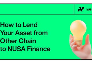 How to Lend Your Asset from Other Chain to NUSA Finance