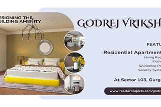 Godrej Vriksha Sector 103 Gurugram | For The Best Natural Views