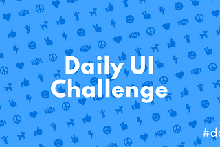 I did the Daily UI Challenge for 15 days and this is what I learnt