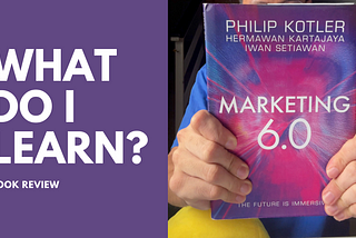 📘 Marketing 6.0: The Future is Immersive — Reviews & Key Learnings