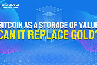 Bitcoin as a Storage of Value: Can it Replace Gold?